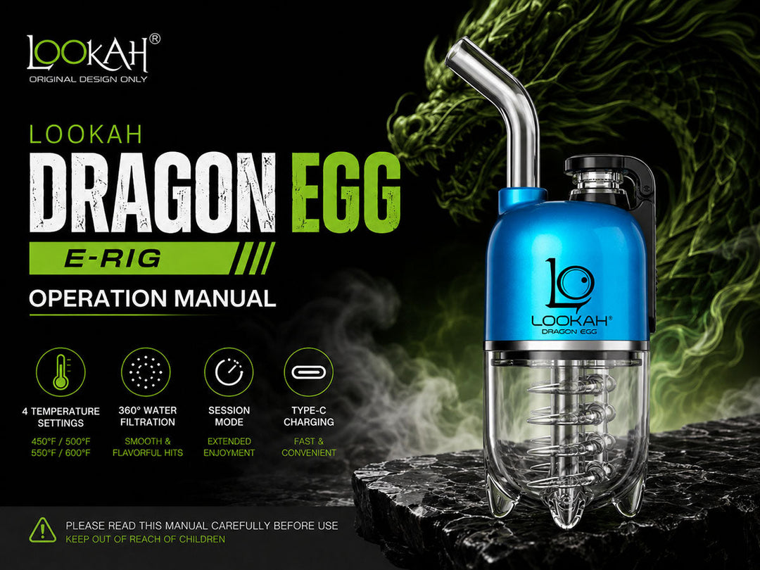 Lookah Dragon Egg Instructions & Operation Manual
